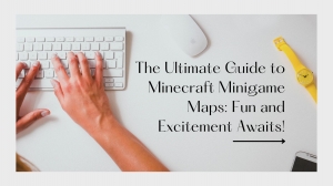 The Ultimate Guide to Minecraft Minigame Maps: Fun and Excitement Awaits!